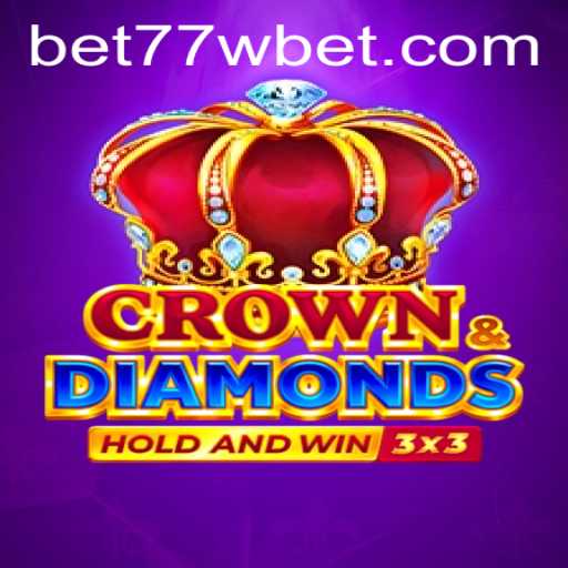 Exploring Crowndiamonds: A Captivating Game Experience on 77wbet