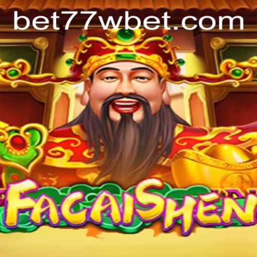 Exploring the Enchanting World of FaCaiShen on 77wbet